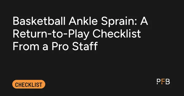 Basketball Ankle Sprain: A Return-to-Play Checklist From a Pro Staff: article cover